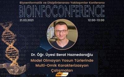 Dr. Berat Haznedaroğlu – Model Olmayan Yosun Türlerinde Multi-Omik Karakterizasyon Çalışmaları – 21 Mart 2021 Bioinfoconference