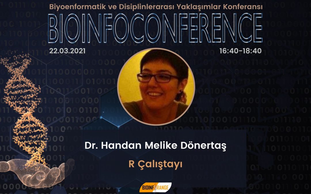 Dr. Handan Melike Dönertaş – R Çalıştayı | 22 Mart 2021 Bioinfoconference