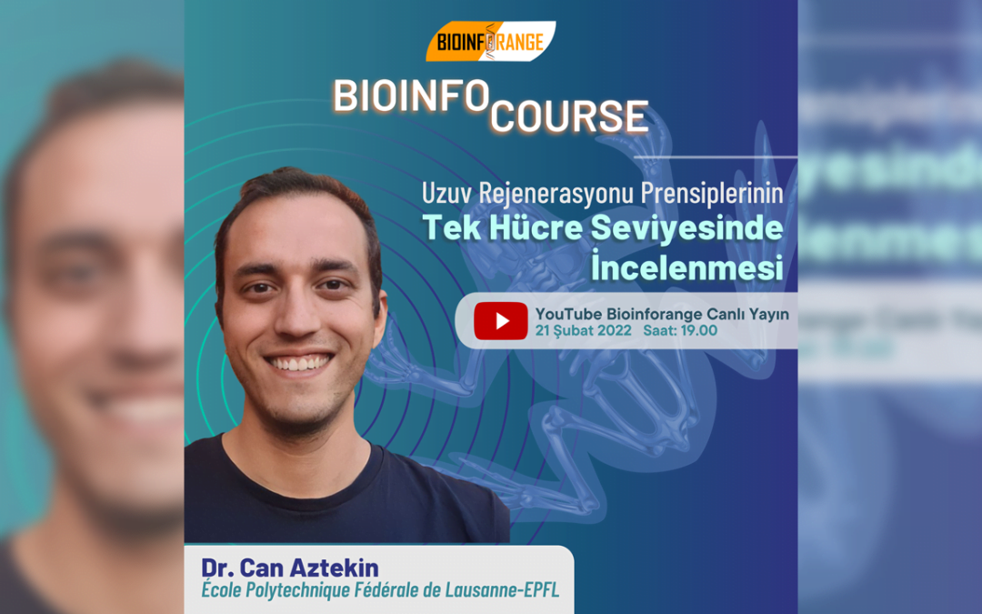 Dr. Can Aztekin I Uzuv Rejenerasyonu Prensiplerinin Tek Hücre Seviyesinde İncelenmesi I 21 Şubat 2022