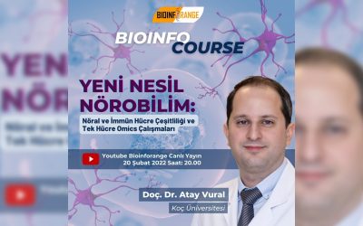 Doç. Dr. Atay Vural I Yeni Nesil Nörobilim: Nöral ve İmmün Hücre Çeşitliliği ve Tek Hücre Omics Çalışmaları l 20 Şubat 2022 Bioinfocourse