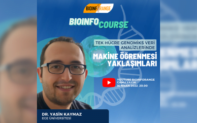 Dr. Yasin Kaymaz | Tek Hücre Genomiks Veri Analizlerinde Makine Öğrenmesi Yaklaşımları | 16 Nisan 2022 Bioinfocourse